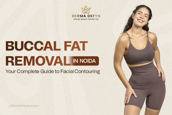 Buccal Fat Removal in Noida